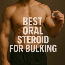 Best Oral Steroid for Bulking